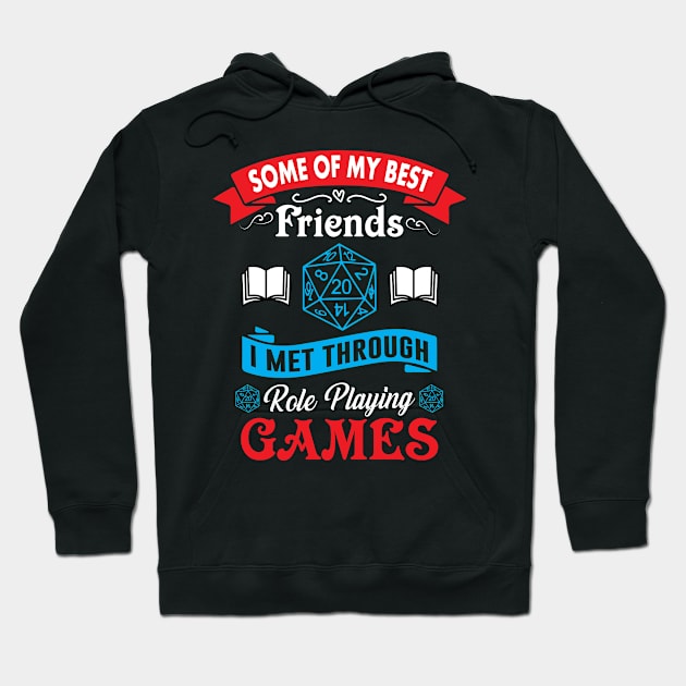 Some of My Best Friends I Met Through Role Playing Games Hoodie by Tablenaut